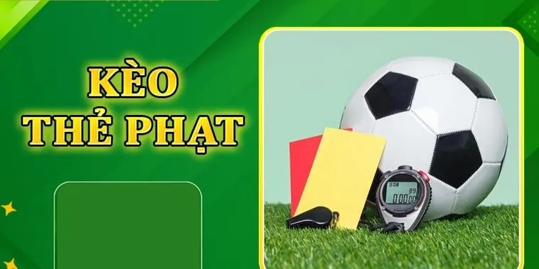 Cẩm Nang Cách Chơi Kèo Thẻ Phạt Dựa Trên Phân Tích Chuyên Gia