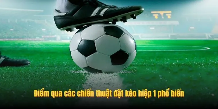 Bí Quyết Và Cách Chơi Kèo Tài Xỉu Hiệp Một Hiệu Quả Nhất Hiện Nay