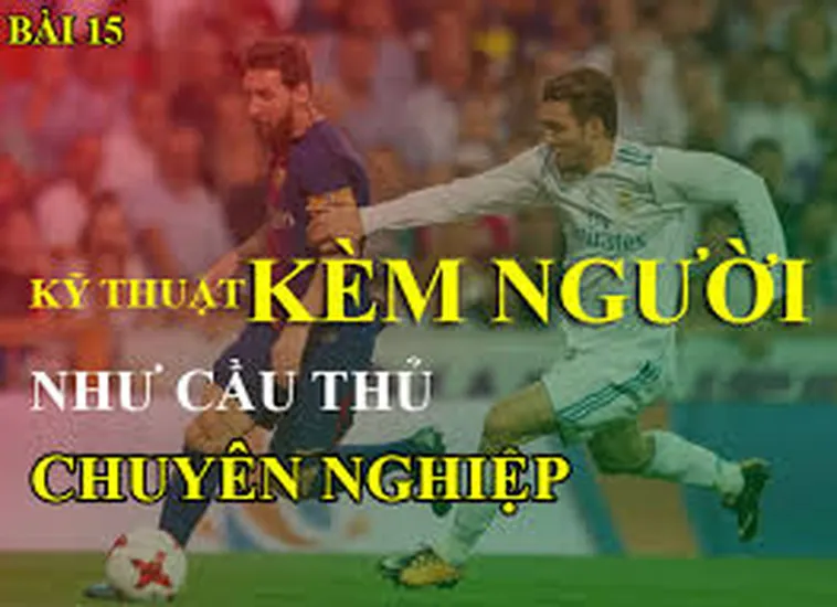 Nghiên Cứu Chuyên Sâu Về Kỹ Thuật Kèm Người Trong Phòng Ngự